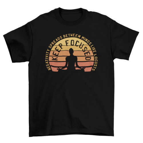 Keep focused meditation t-shirt